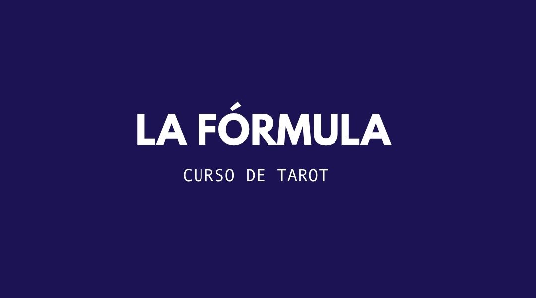 La Fórmula — Curso de Tarot